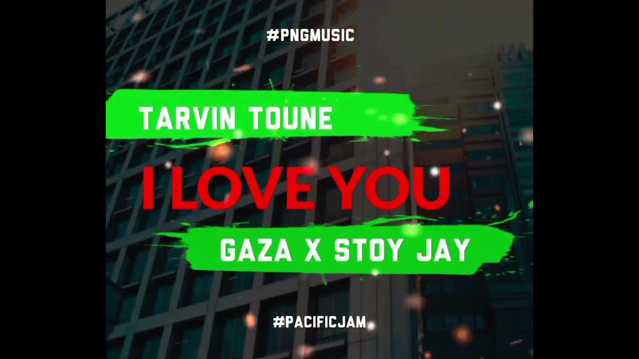 Tarvin Toune - I Love You (2025)- Gaza Ft Stoy Jay (Official Audio)@Pacificjam