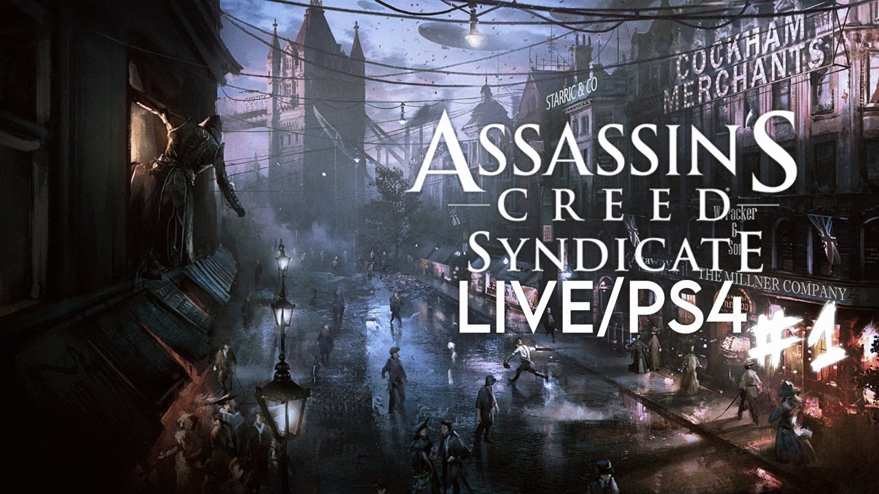 Assassin's Creed Syndicate [LIVE/PS4] - Playthrough #1