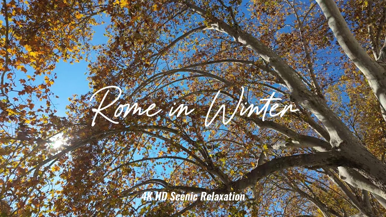 Rome in Winter in 4K - Absolute Relaxation Through History & Nature