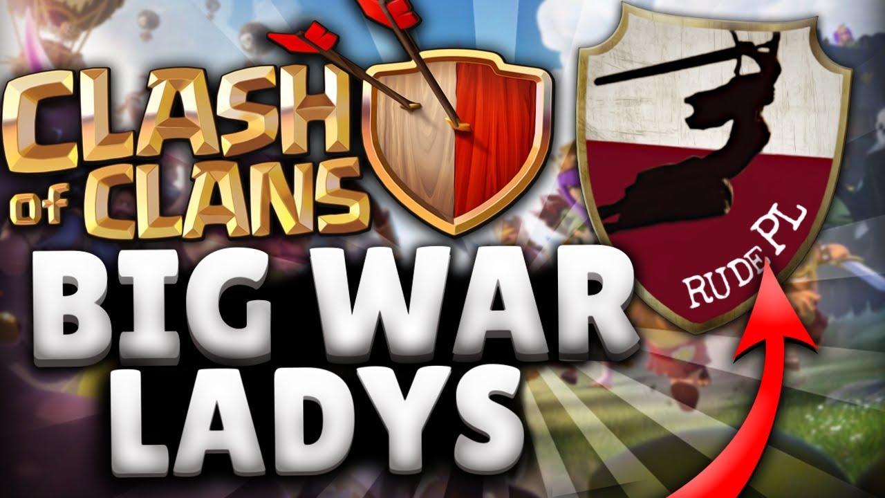 💥 KOBIETY ATAKUJĄ THE BEST OF BIG WAR - RUDE PL 💥 Clash of Clans #LIVE Polska