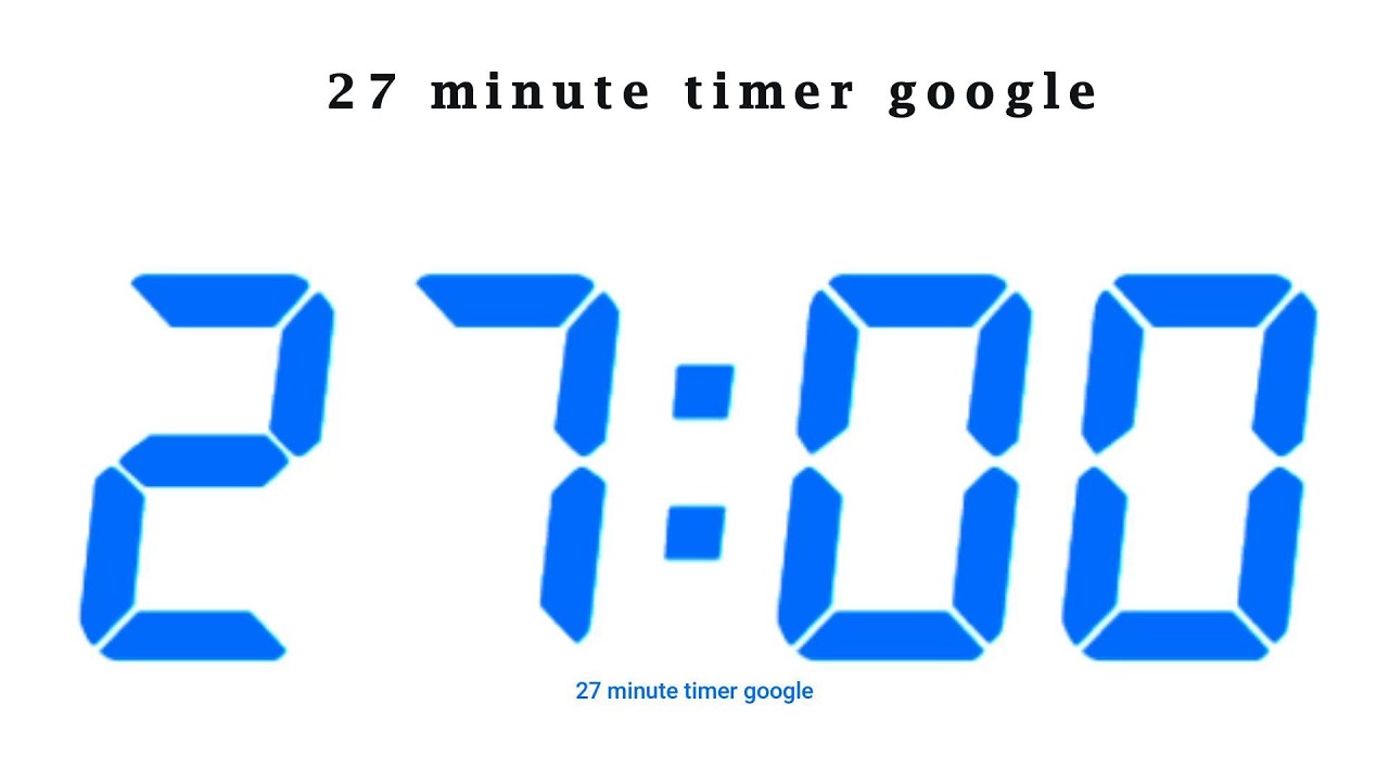 27 minute timer google