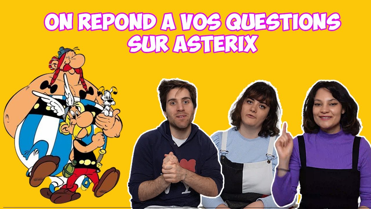 ON REPOND A VOS QUESTIONS SUR ASTERIX
