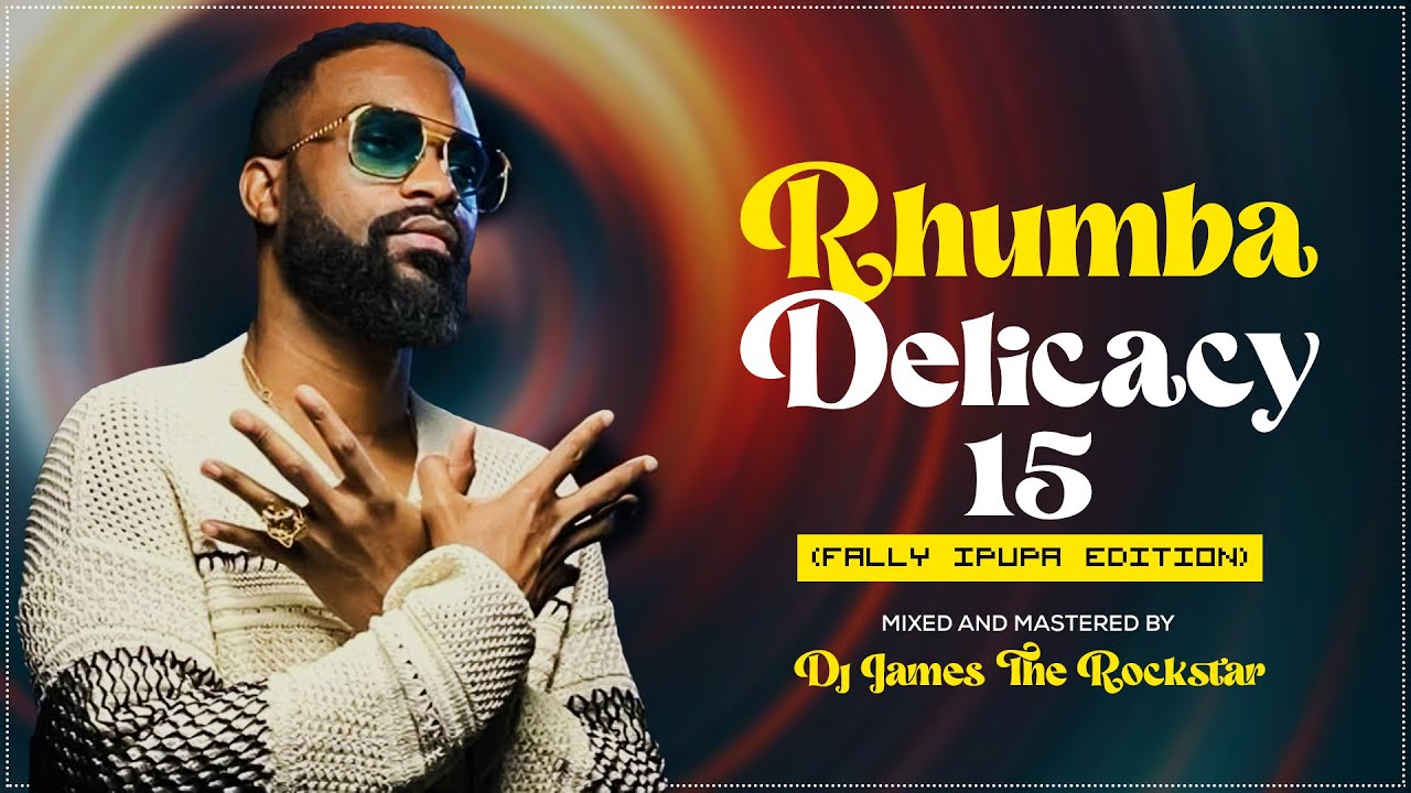 Dj James The Rockstar - Rhumba Delicasy Vol.15 {Fally Ipupa Edition} Mayday, Maria Pm, Bakalos Etc.