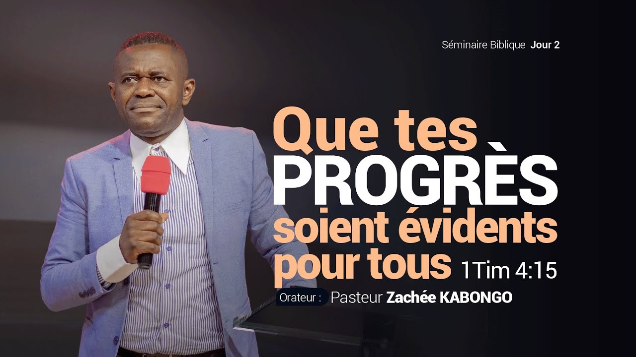 Que tes progrès soient évidents pour tous | Pasteur Zachée Kabongo