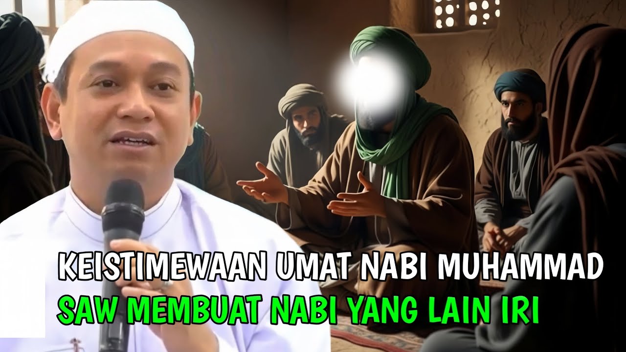 Keistimewaan Umat Nabi Muhammad Saw Membuat Nabi yang Lain Iri | Guru Rasyid Ridha 