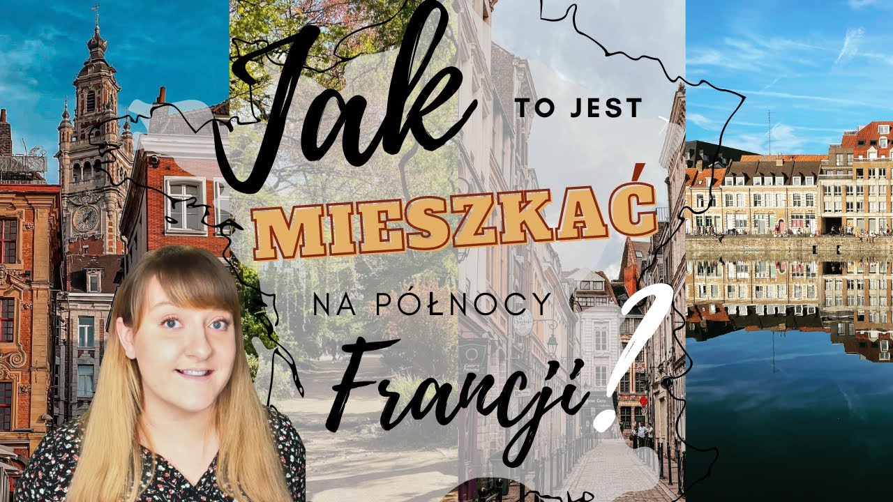 ŻYCIE WE FRANCJI | SZCZERA OPINIA O TYM CZY WARTO EMIGROWAĆ NA POLNOC FRANCJI