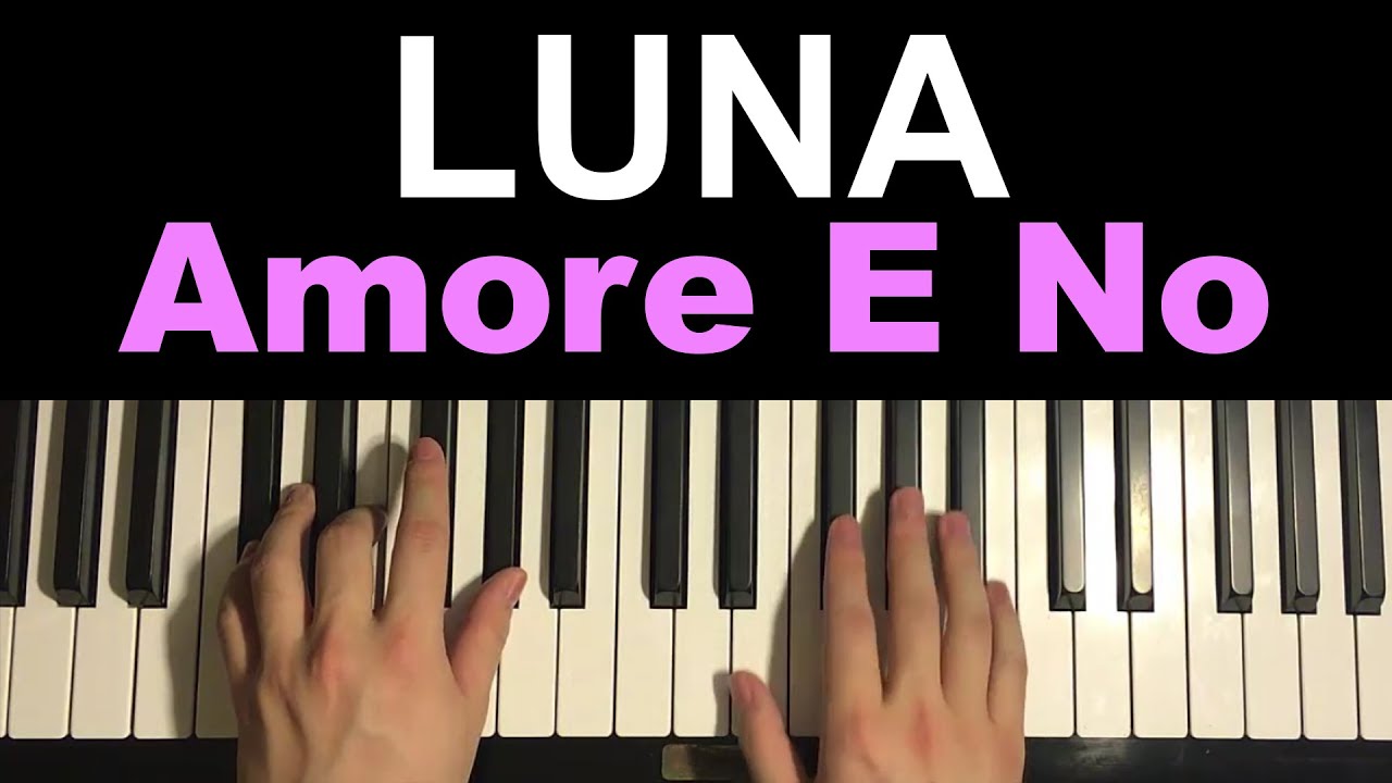 Luna, Amore E No (Piano Tutorial Lesson)