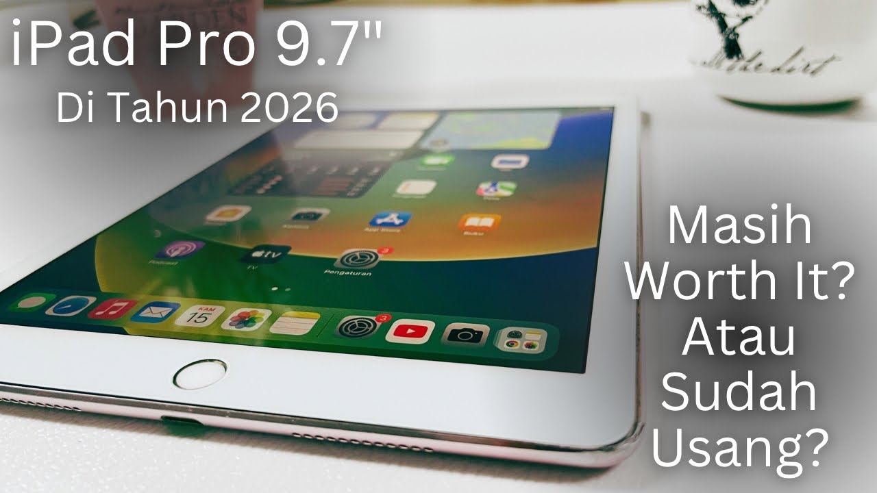 Masih Worth It atau Sudah Usang? Review Jujur iPad Pro 9.7