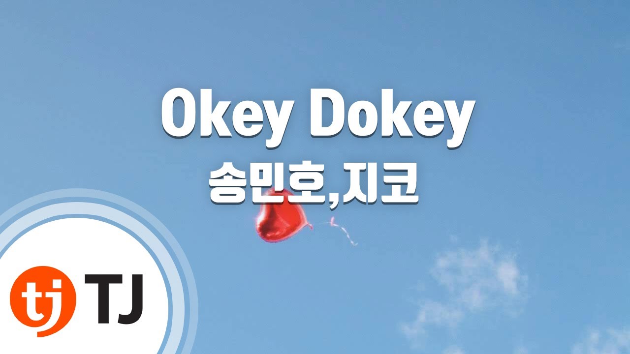 [TJ노래방] Okey Dokey - 송민호,지코 / TJ Karaoke