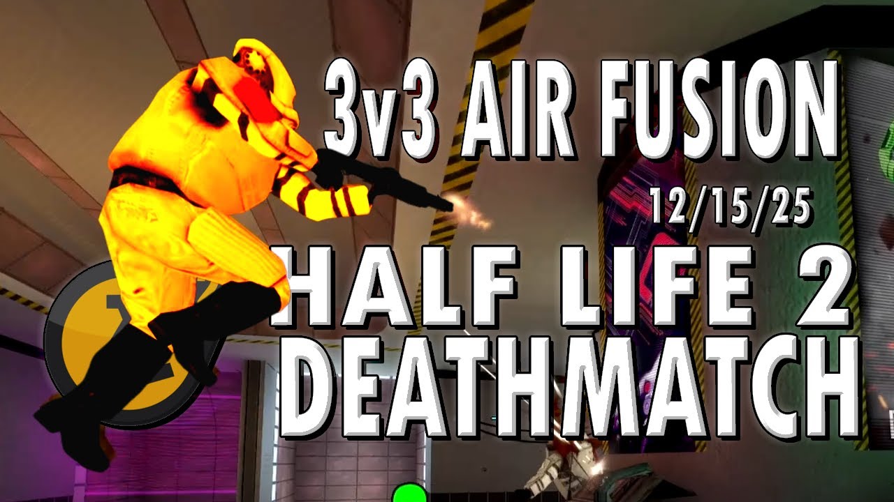 Half Life 2 Deathmatch 3v3 Airfusion night (12/15/25)