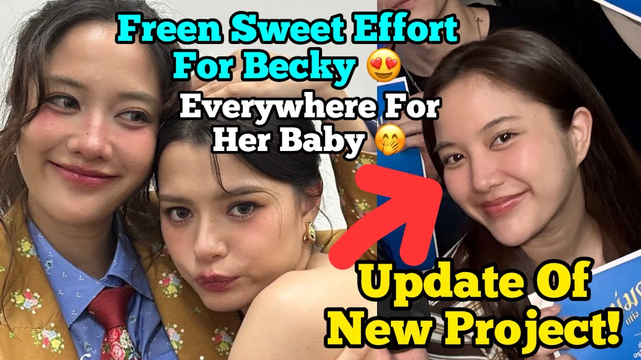 FreenBecky 😍 Freen Is Everywhere With Becky 😇 Freen New Project Update