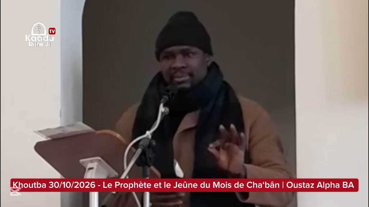 Khoutba 30/10/2026 - Le Prophète et le Jeûne du Mois de Cha‘bân | Oustaz Alpha BA 