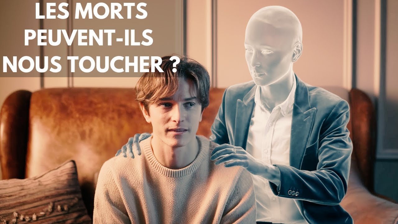 Les morts peuvent-ils nous toucher ?