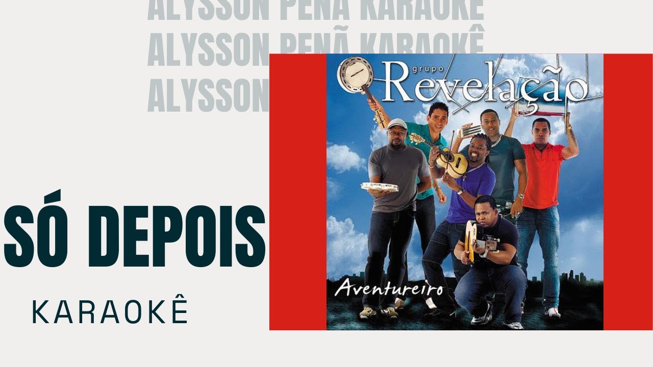 Karaokê - Revelação - Só Depois
