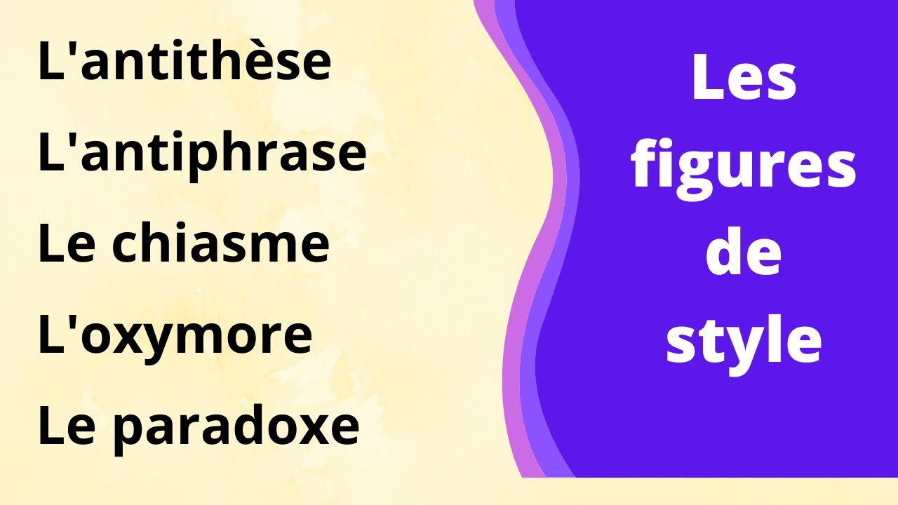 Antithèse - Antiphrase - Chiasme - Oxymore - Paradoxe : les figures de style  شرح