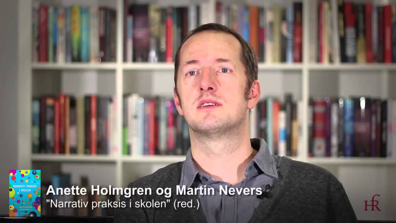 Martin Nevers m. fl. - Narrativ praksis i skolen