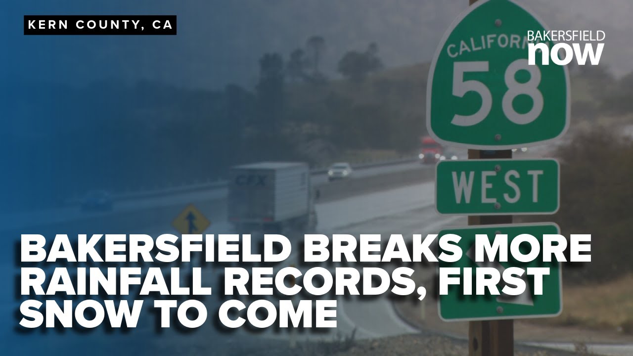 WEATHER: Bakersfield Breaks Another Rainfall Record, Plus Season's First Snow Flying Now!