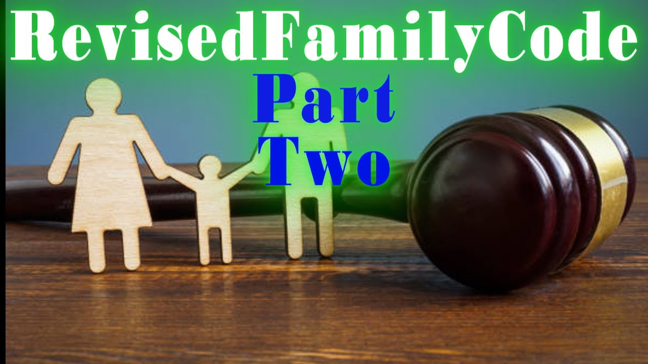 Revised Family Code/ Part Two/2