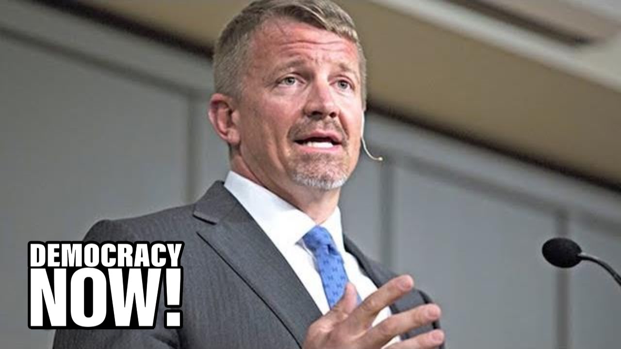 Ex-Blackwater CEO Erik Prince Makes a Comeback Under Trump Selling Mercenary Armies Around the World