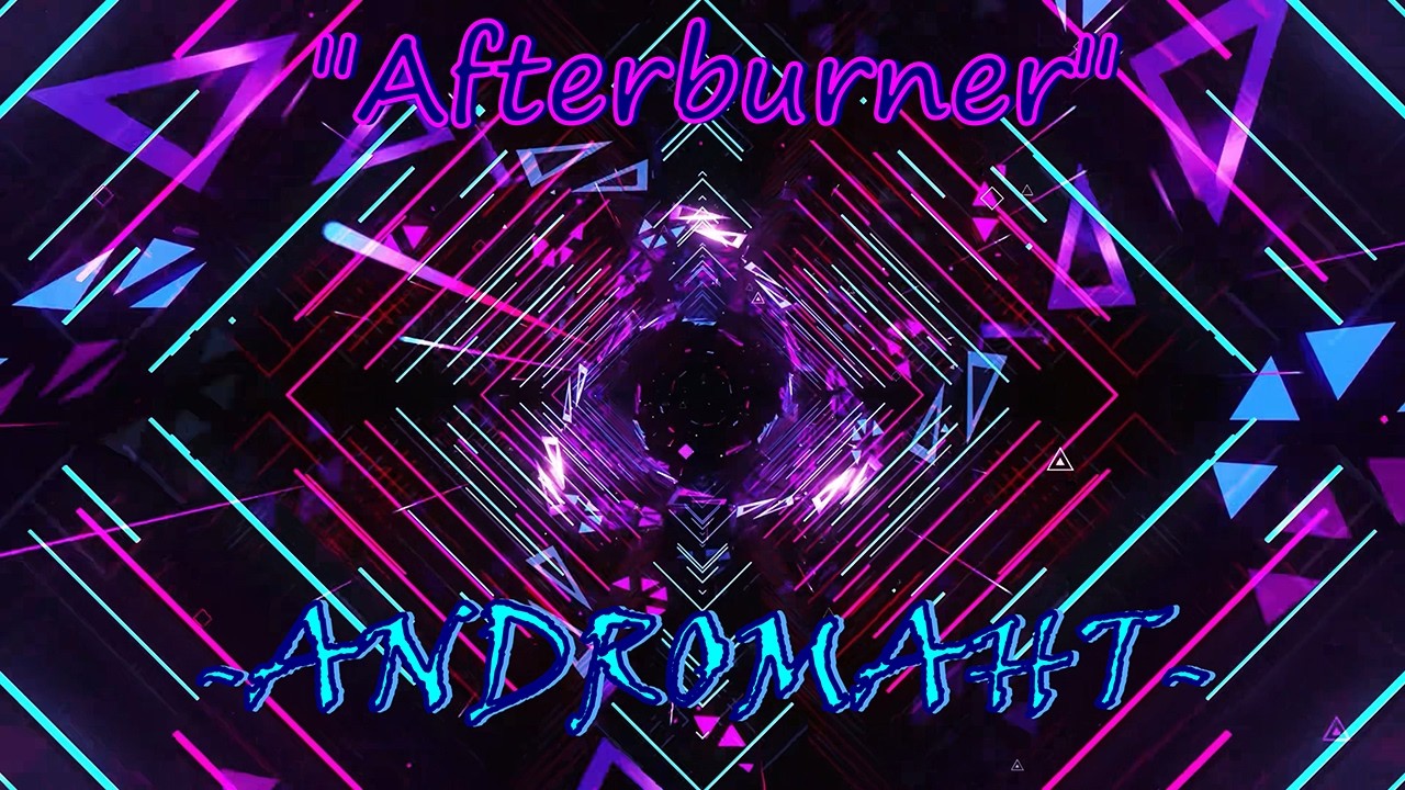 ANDROMAHT – „Afterburner“ (Official Music Video)