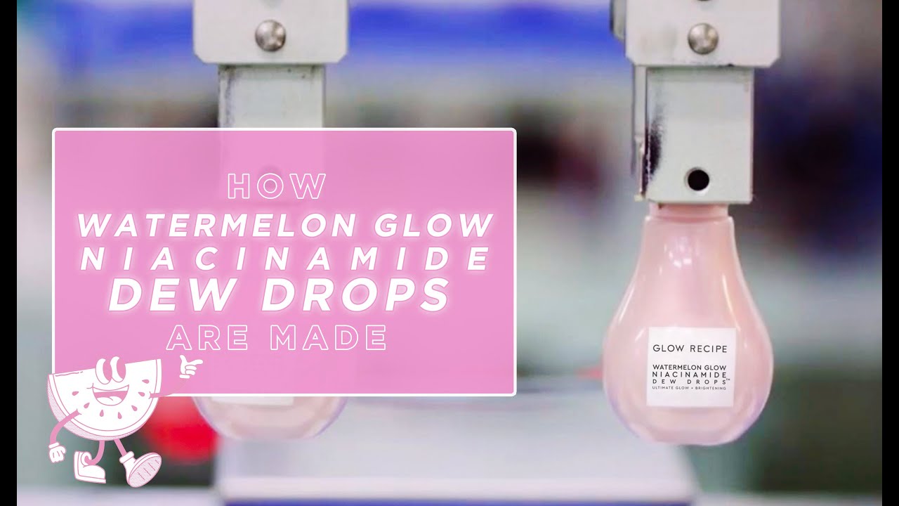 How Watermelon Glow Niacinamide Dew Drops Are Made | Glow Recipe