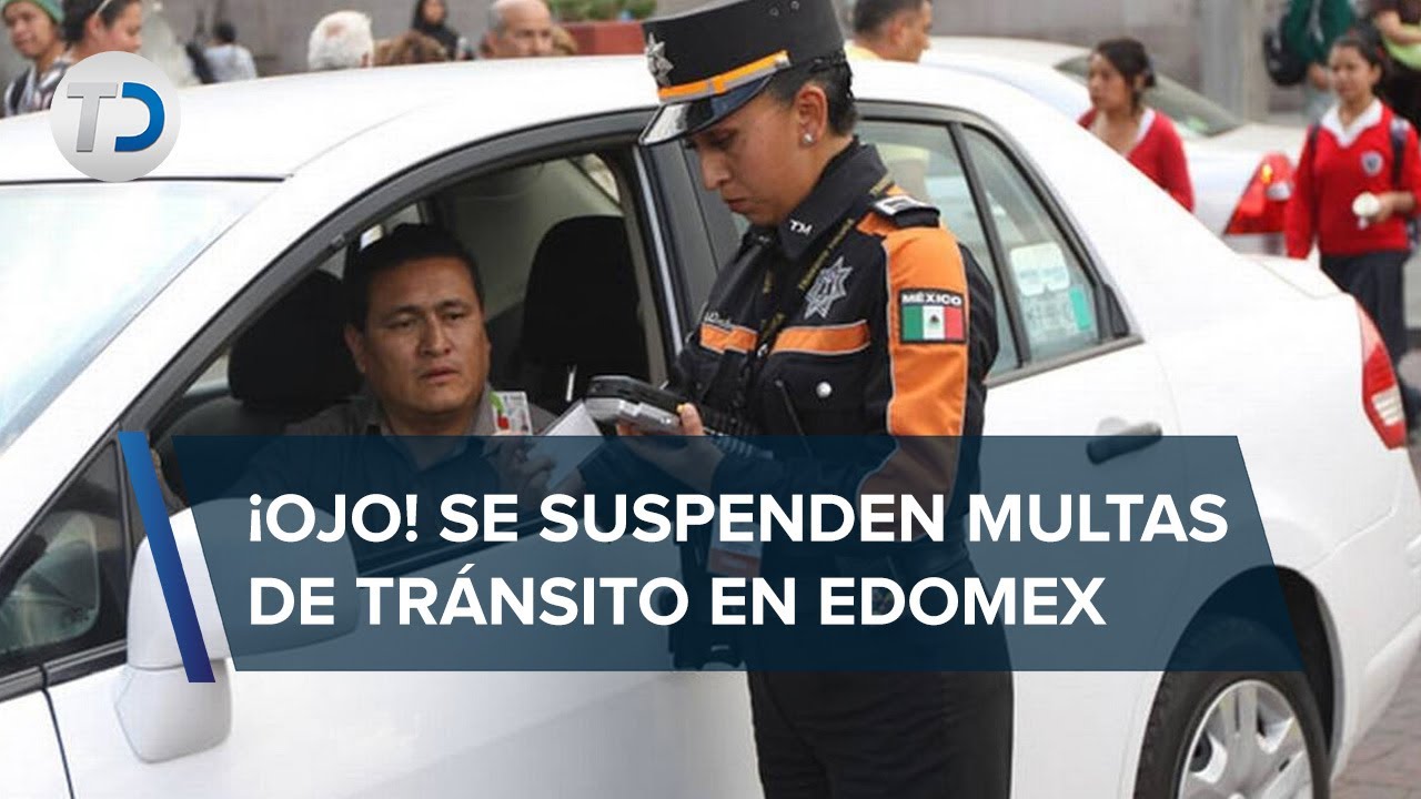 ¡Que no te vean la cara! Se suspenden multas de tránsito en EDOMEX