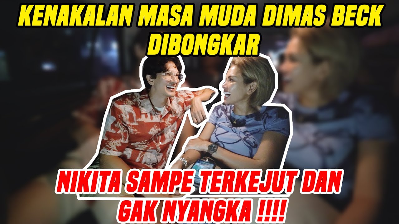 SALING CERITA KESERUAN PADA MASA MUDA !! TERNYATA DIMAS BECK PENGALAMANNYA BIKIN NIKITA GAK NYANGKA