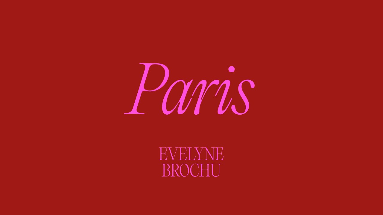 Evelyne Brochu - Paris [vid&eacute;oclip officiel]