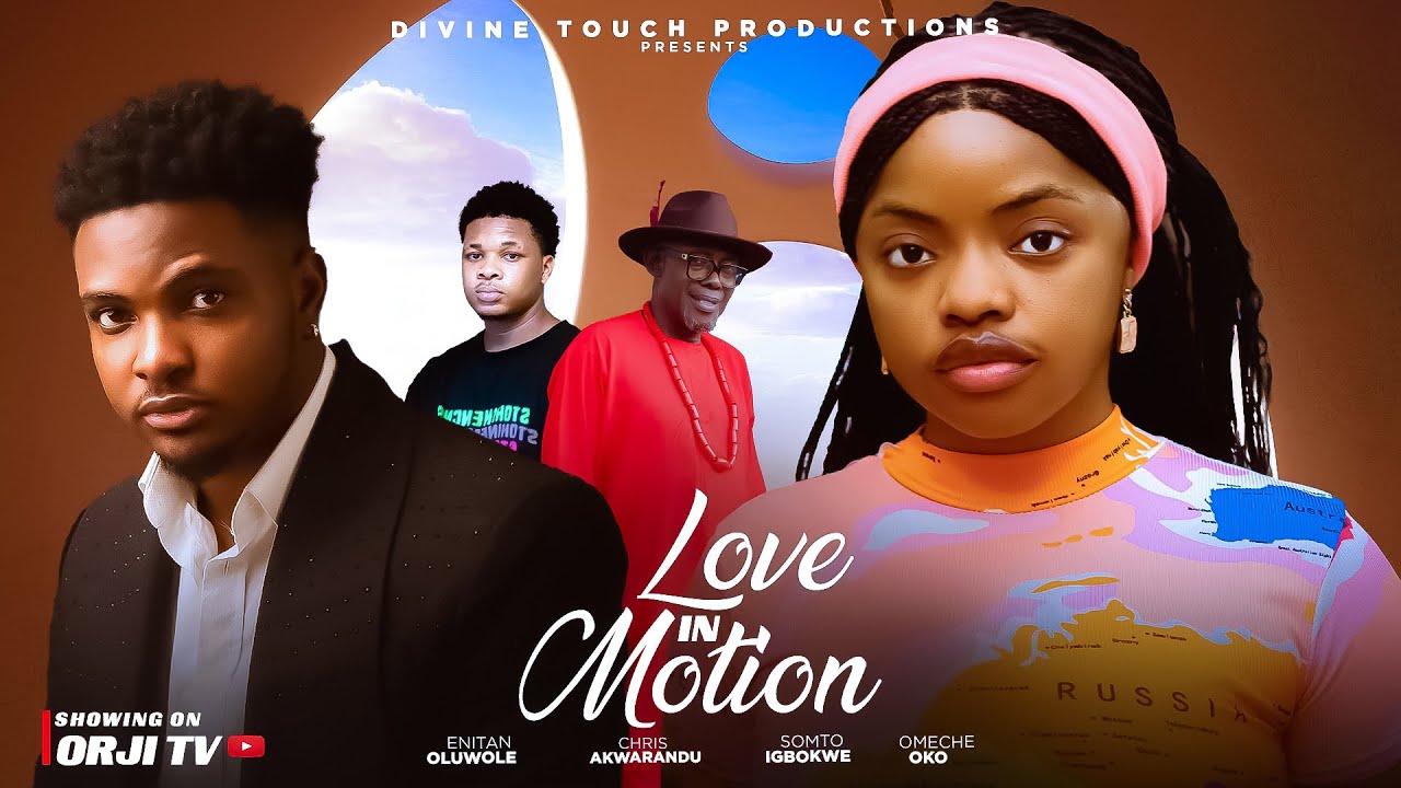 LOVE IN MOTION - OMECHE OKO/ENITAN OLUWOLE/NIGERIAN MOVIES 2026 LATEST MOVIES