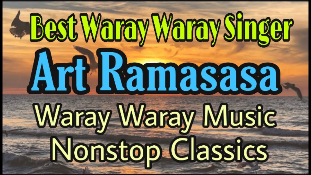 Best Waray Waray Singer | Art Ramasasa | Best Waray Waray Music | Best Classics Nonstop
