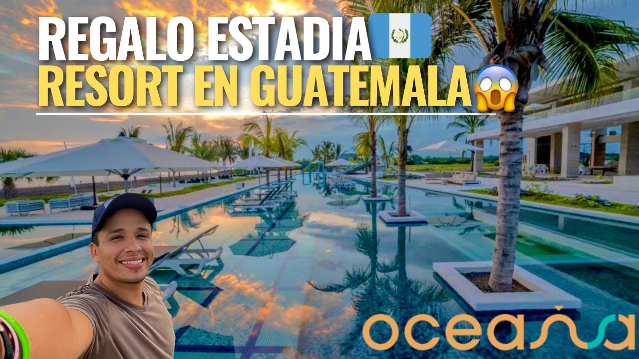REGALO estadia en Resort de GUATEMALA😱🇬🇹 |Oceana Resort😳