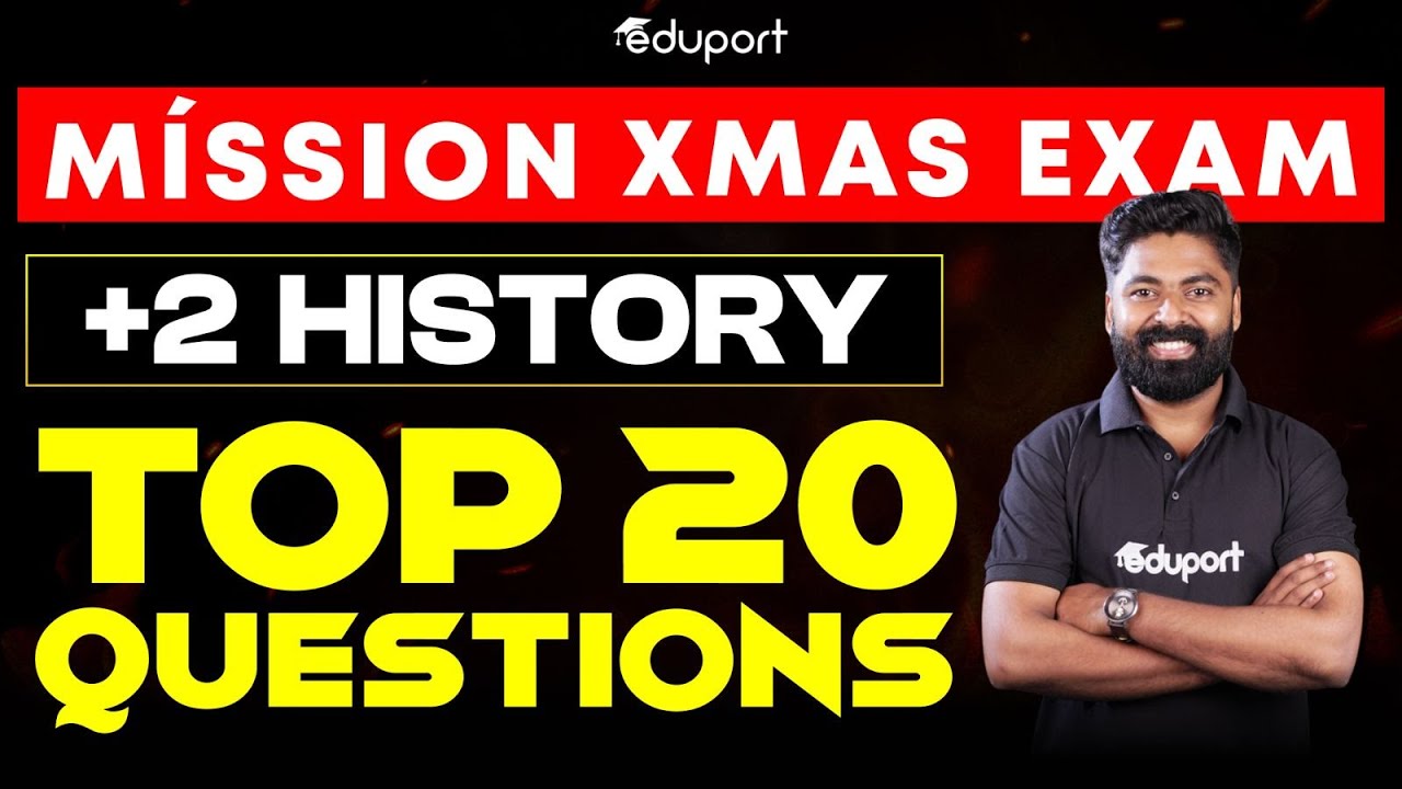 Plus Two Humanities | History | Top 20 Questions | Eduport Plus Two