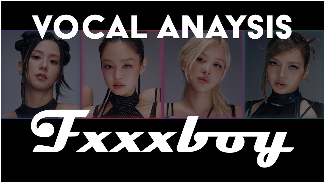BLACKPINK / 블랙핑크 - 'Fxxxboy' - Vocal Analysis [REQUESTED]
