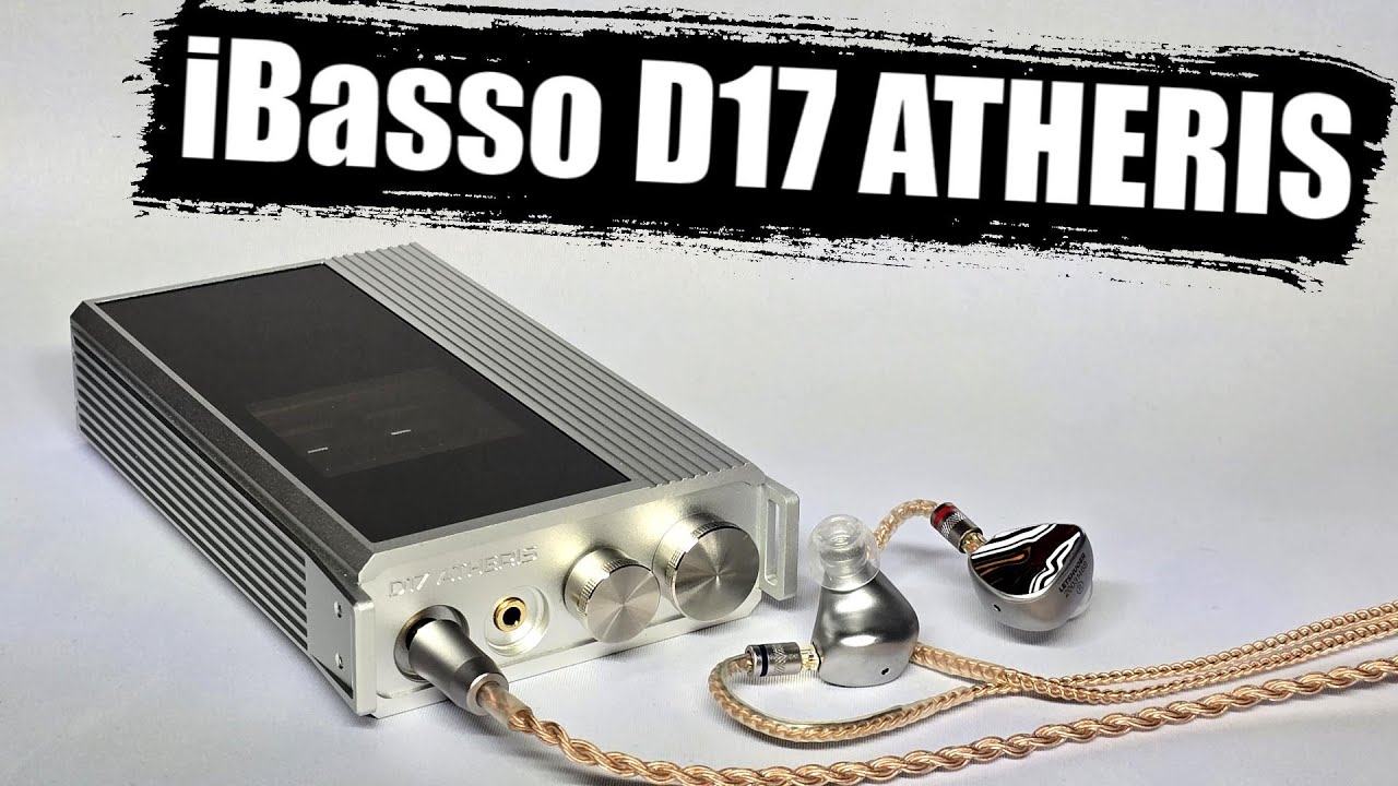 iBasso D17 ATHERIS  - Самое живое и реалистичное звучание! Так звучит High End! Подробно о звучании