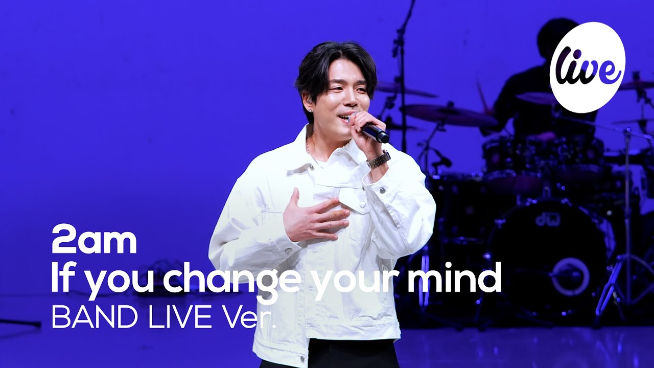 [4K] 2am  - “If you change your mind” Band LIVE Concert [it's Live] шоу живой музыки