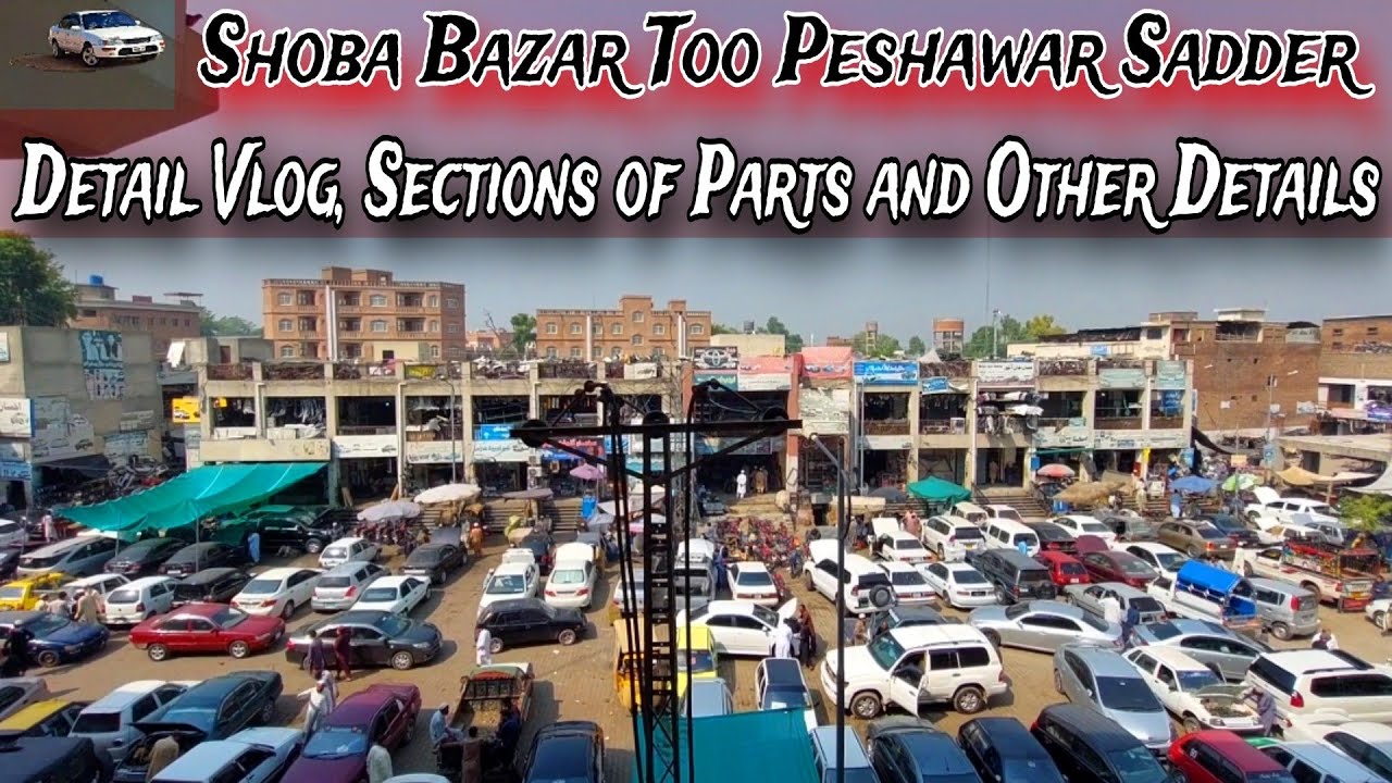 Shoba Bazar Too Peshawar Sadder Car body Parts , detail Vlog