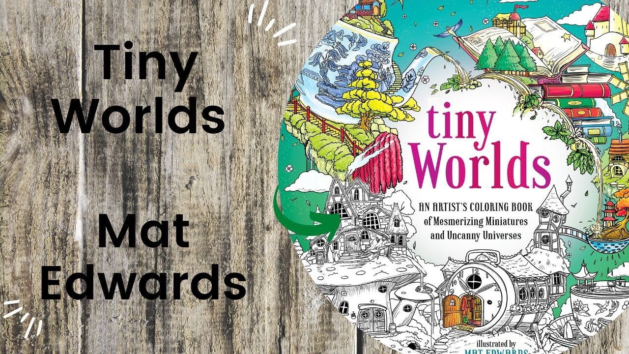 Tiny Worlds - Mat Edwards //Adult Colouring Book FlipThrough