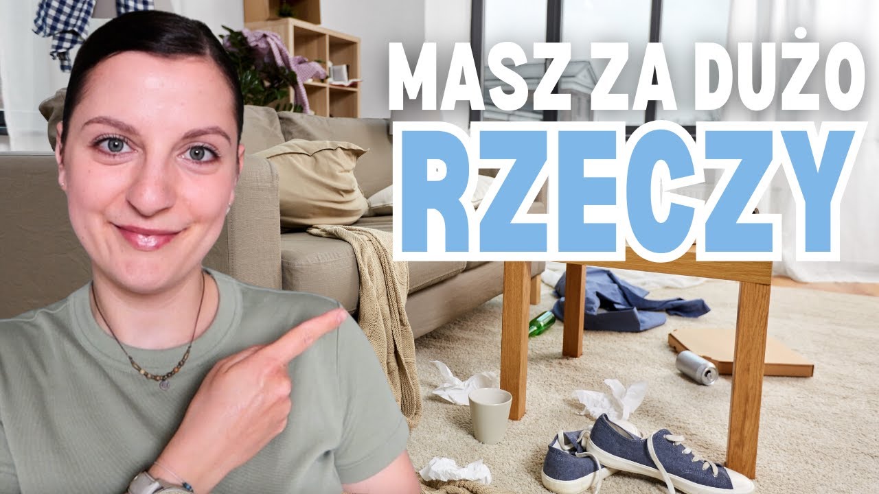 SYGNAŁY ŻE MASZ ZA DUŻO RZECZY