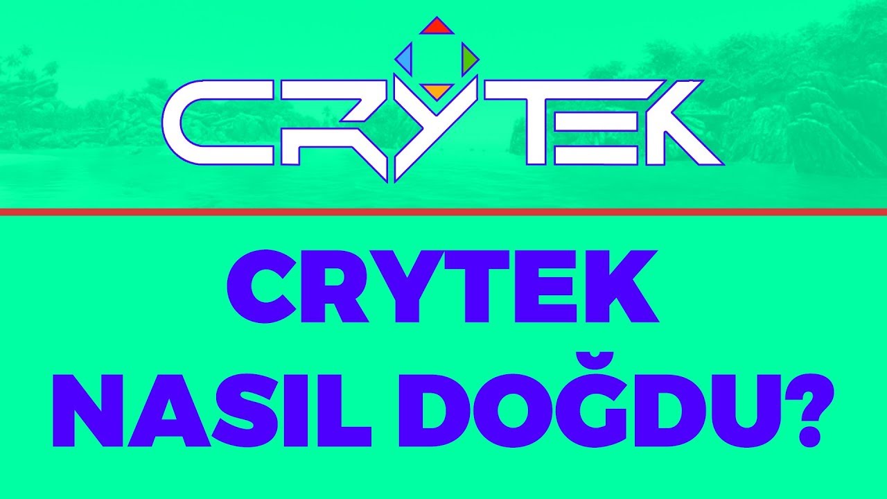 CRYTEK NASIL DOĞDU?