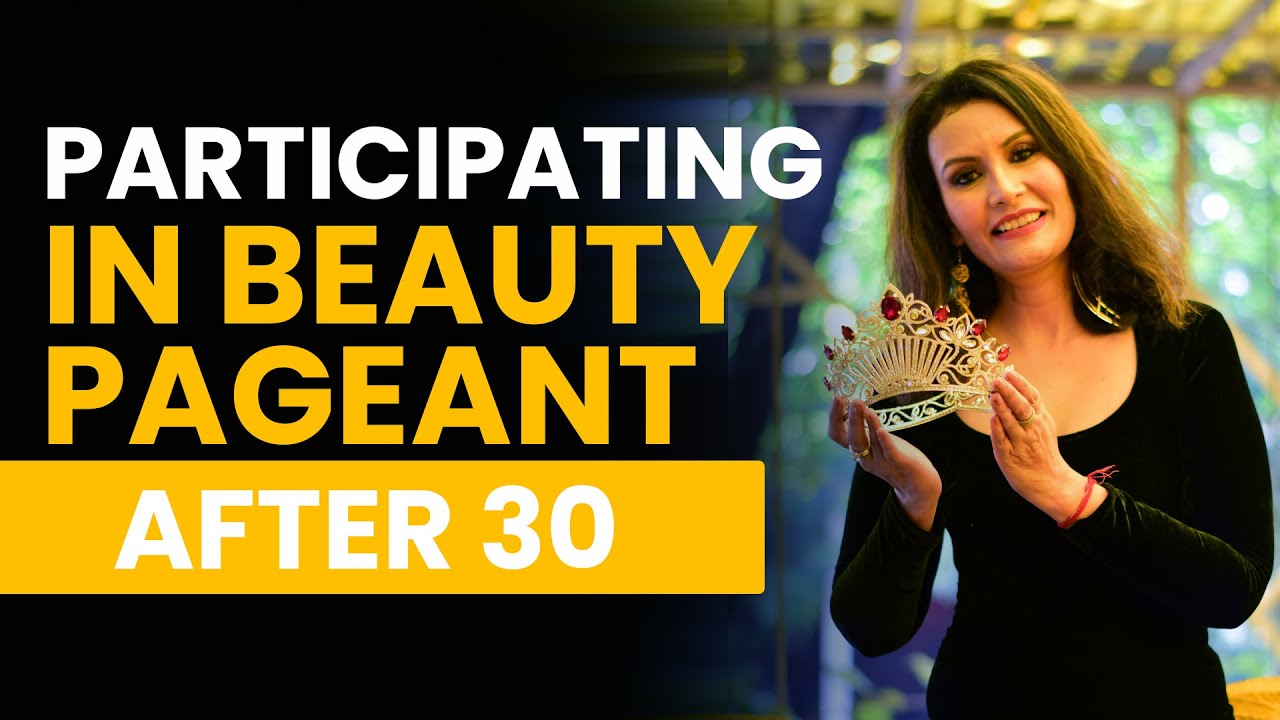 CAN YOU PARTICIPATE IN BEAUTY PAGEANT AFTER 30? | Binita shrivastava