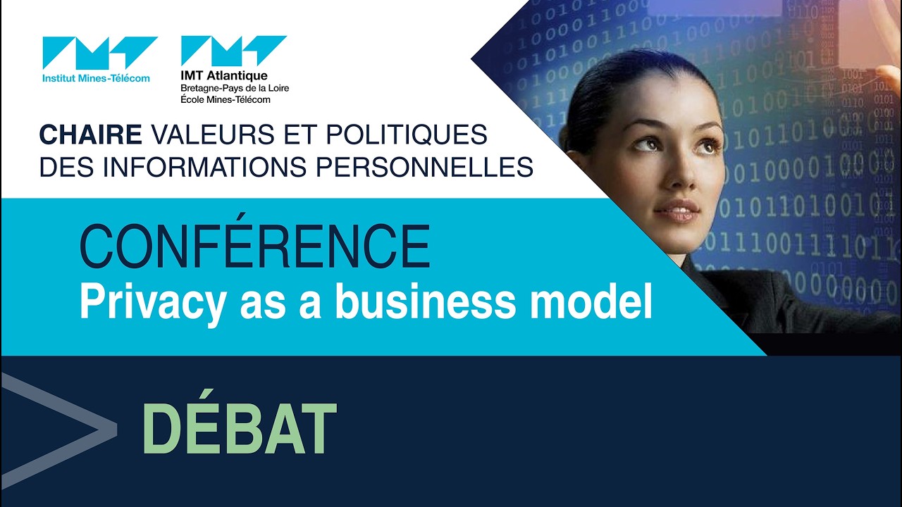 CHAIRE VP-IP : CONFÉRENCE Privacy as a business model : débat