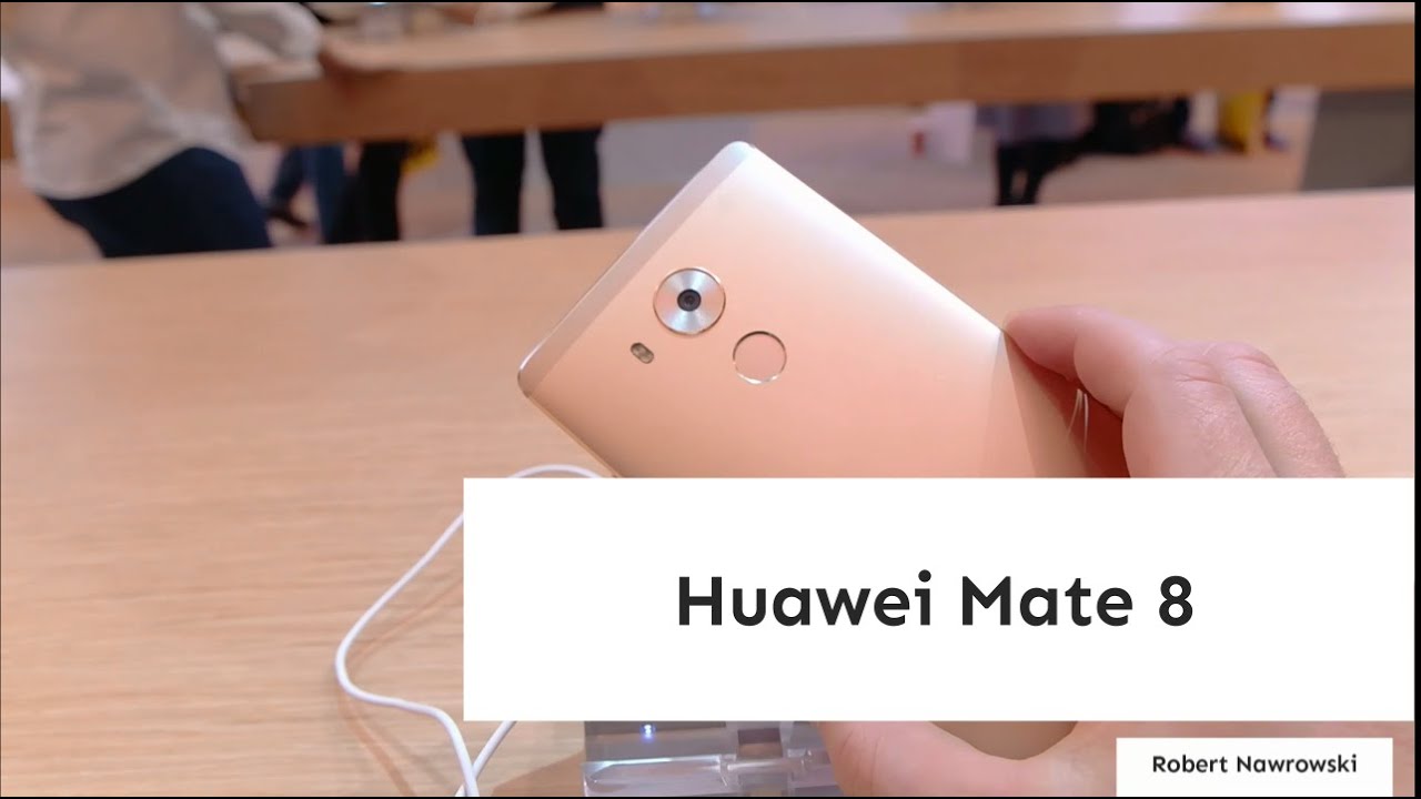 Huawei Mate 8 Pierwsze wrażenia #CES2016 | Robert Nawrowski | Robert Nawrowski