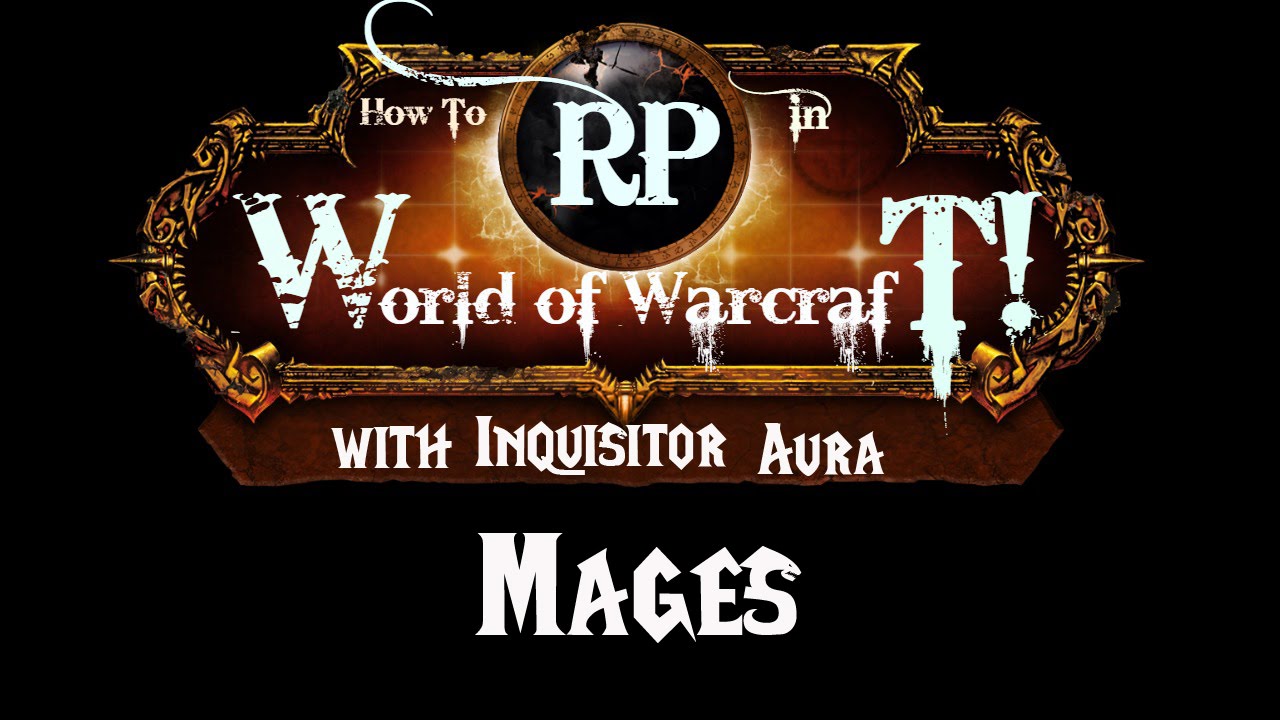 Как отыгрывать роль в World of Warcraft: руководство по классу Мага
