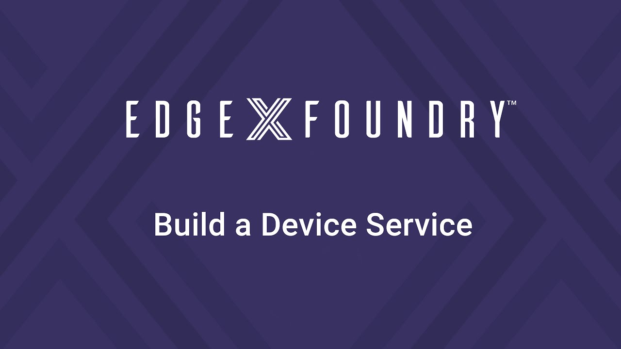 EdgeX Tech Talk - Build a Device Service
