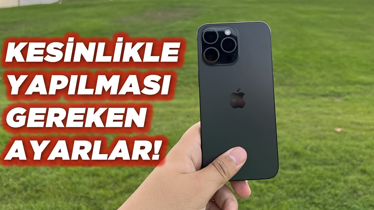 iPhone 15 Pro Max Alınca Yapılması Gereken Ayarlar