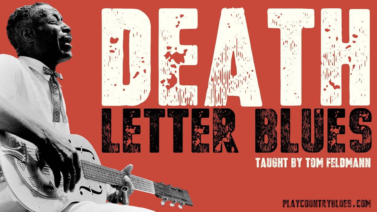 Death Letter Blues (Son House) ~ Taught by Tom Feldmann