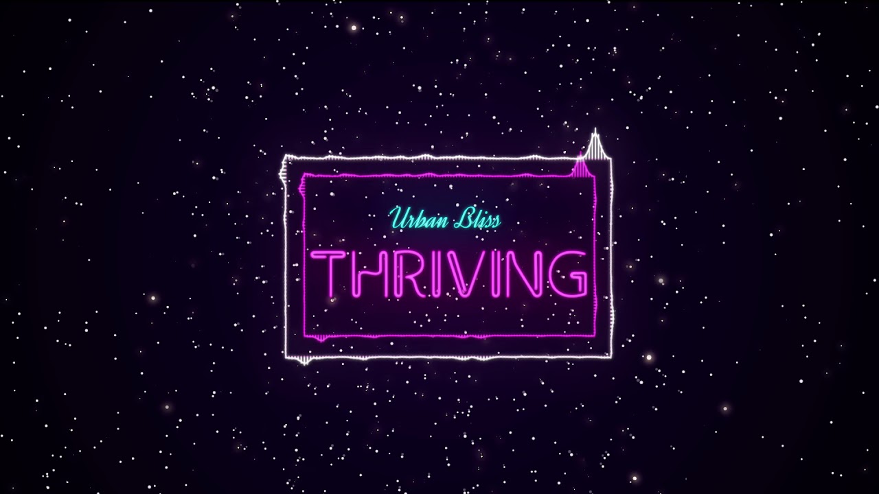 Urban Bl!ss  Thriving feat. Nate, B3NZ.ON.1T & Osii G [prod B3NZ.ON.1T]