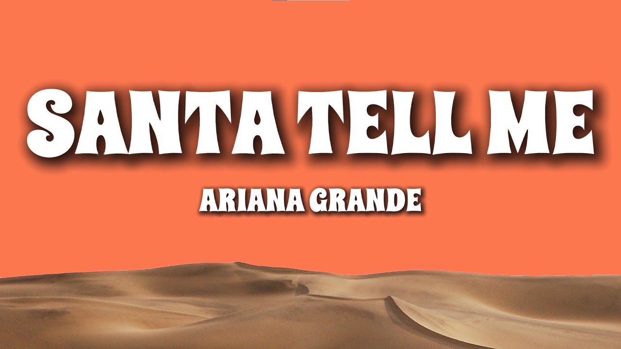 Ariana Grande - Santa Tell Me (Lyrics) | Holiday Classic