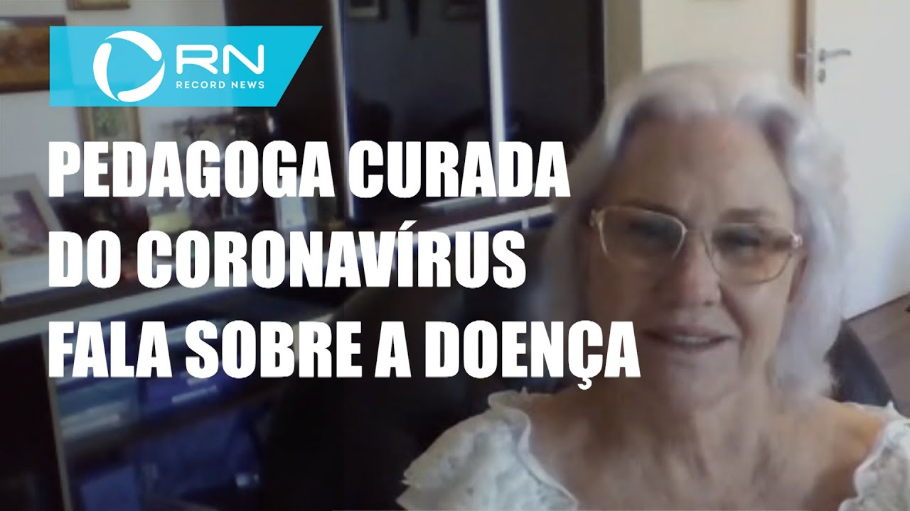 Idosa curada do coronavírus fala sobre a doença