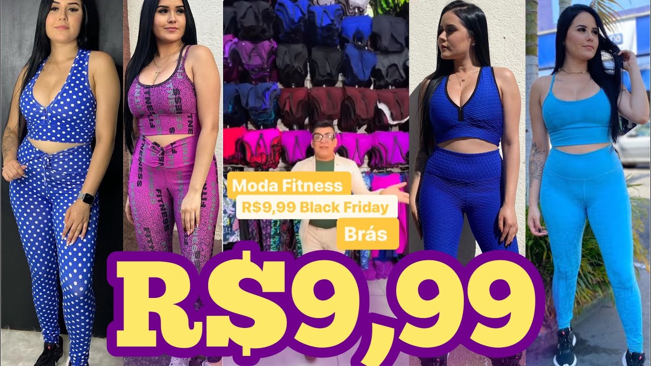 ACHEI NO BRÁS - R$9,99 FÁBRICA DE MODA FITNESS COM COM MELHOR PREÇO DO BRÁS